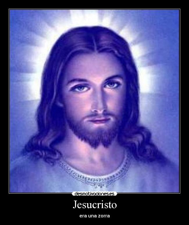 Jesucristo - era una zorra