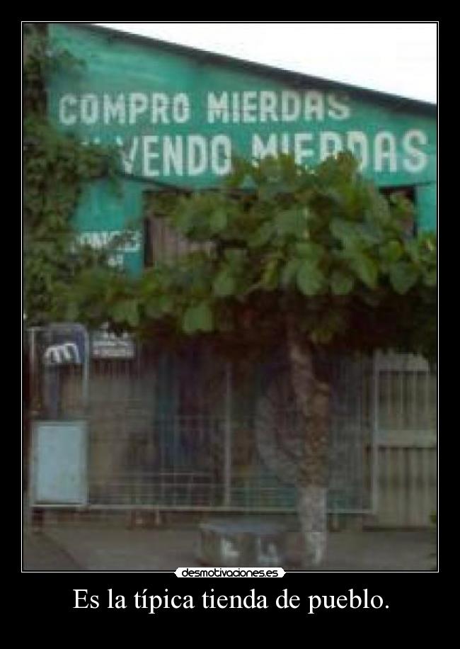 Es la típica tienda de pueblo. - 