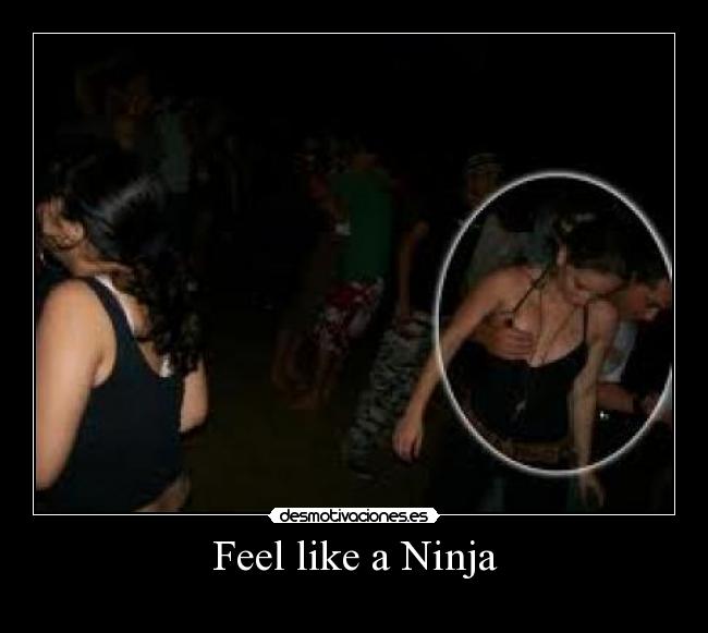 Feel like a Ninja -