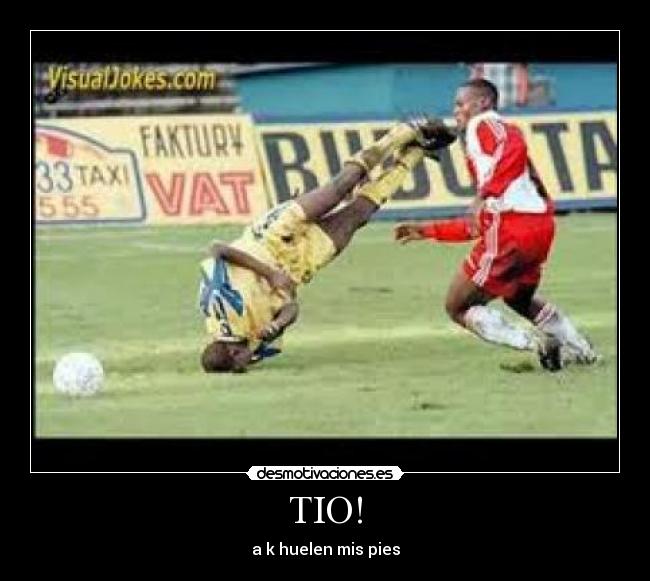 TIO! - a k huelen mis pies