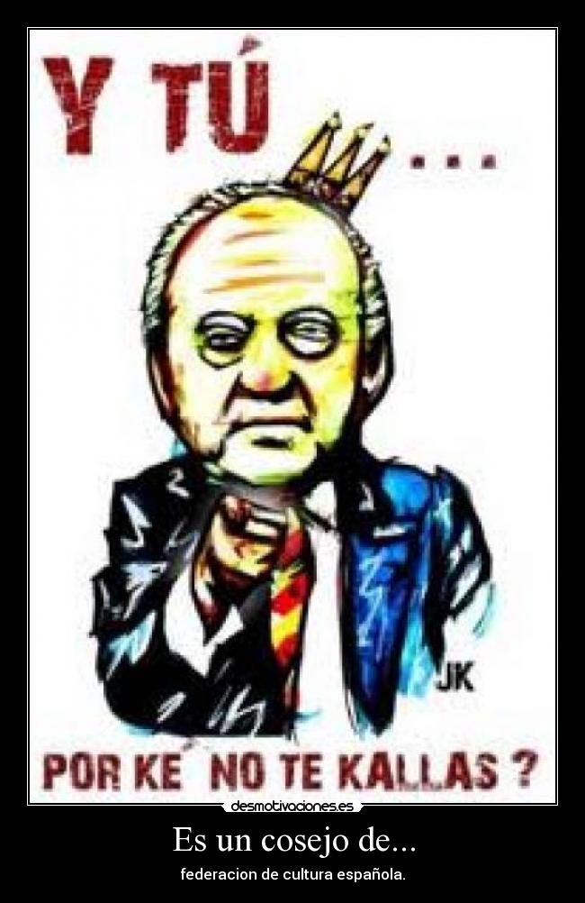 Es un cosejo de... - federacion de cultura española.