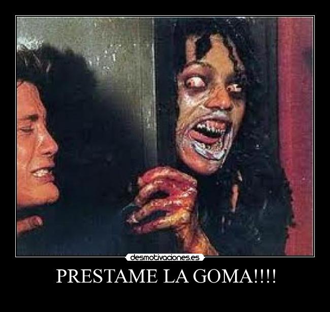 PRESTAME LA GOMA!!!! - 