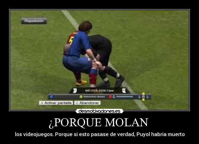 ¿PORQUE MOLAN - los videojuegos. Porque si esto pasase de verdad, Puyol habria muerto