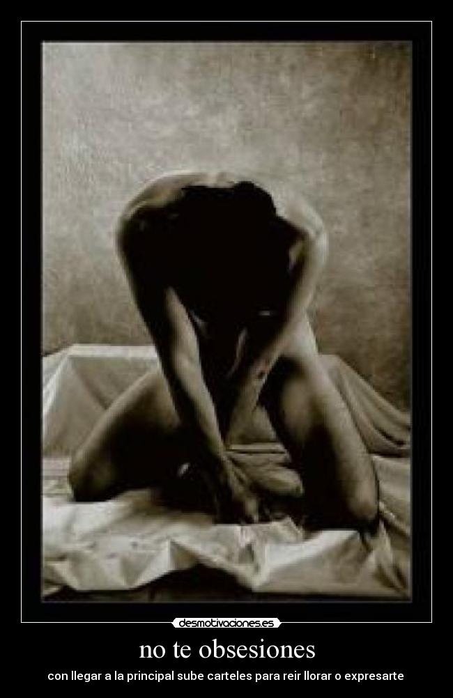 no te obsesiones - con llegar a la principal sube carteles para reir llorar o expresarte 