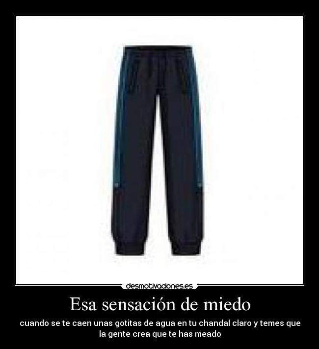 Esa sensación de miedo -