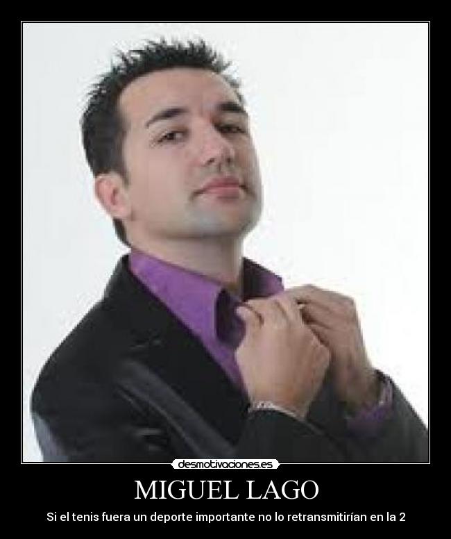 MIGUEL LAGO - Si el tenis fuera un deporte importante no lo retransmitirían en la 2