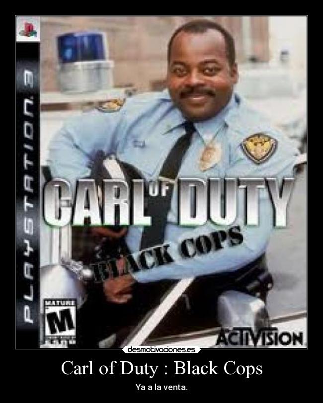 Carl of Duty : Black Cops -