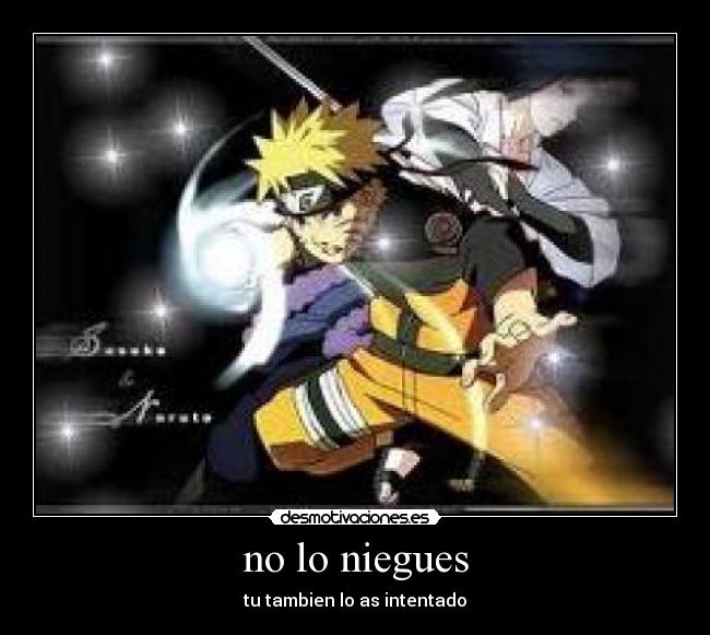 no lo niegues - tu tambien lo as intentado