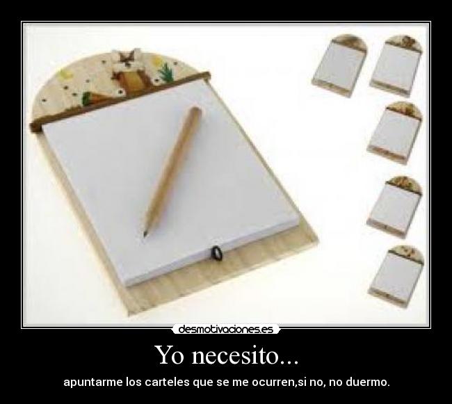 Yo necesito... -