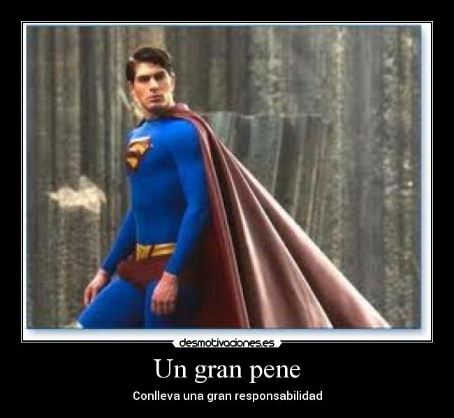 Un gran pene - Conlleva una gran responsabilidad