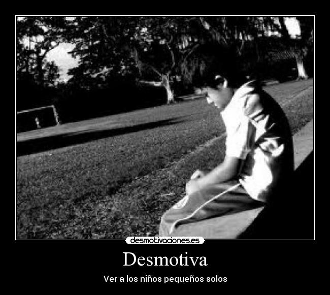 Desmotiva - Ver a los niños pequeños solos