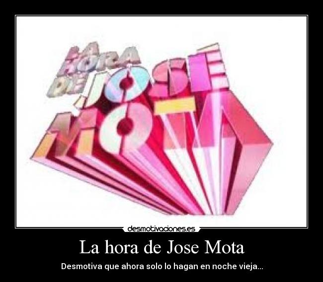 La hora de Jose Mota -