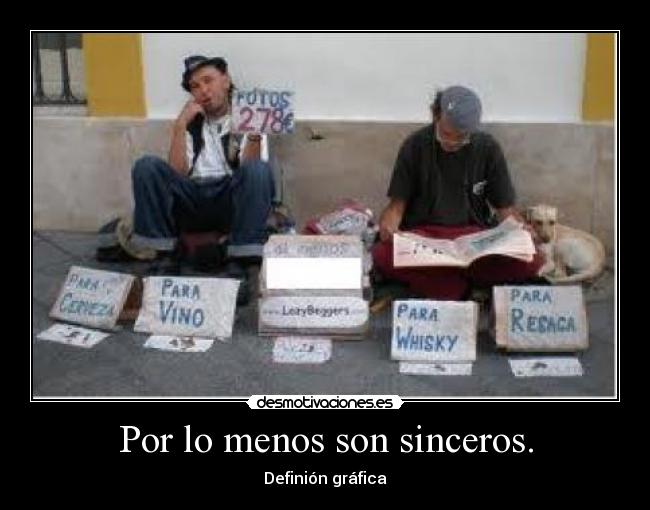Por lo menos son sinceros. - Definión gráfica