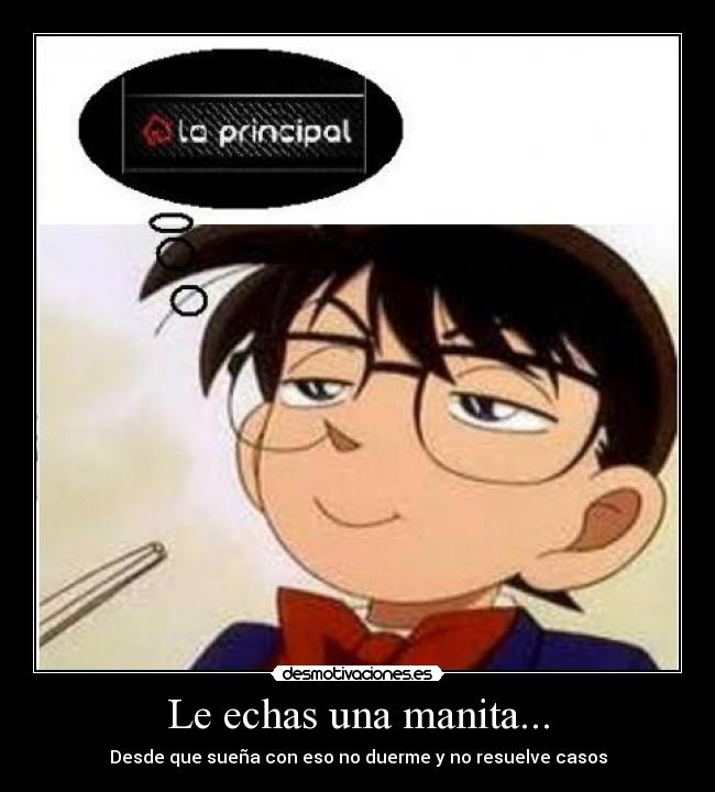 Le echas una manita... -