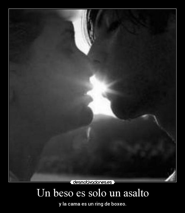 Un beso es solo un asalto - y la cama es un ring de boxeo.