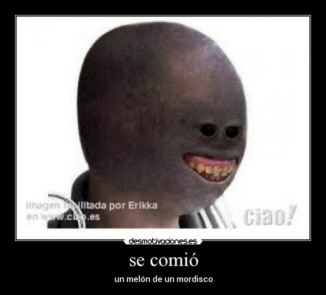 se comió -