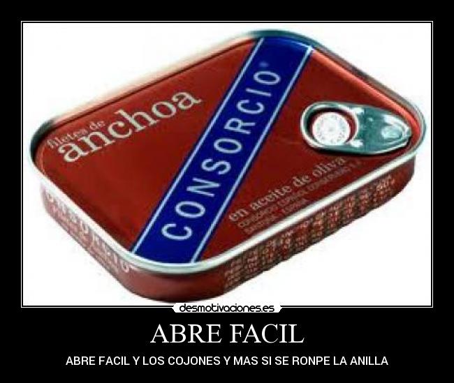 ABRE FACIL - ABRE FACIL Y LOS COJONES Y MAS SI SE RONPE LA ANILLA