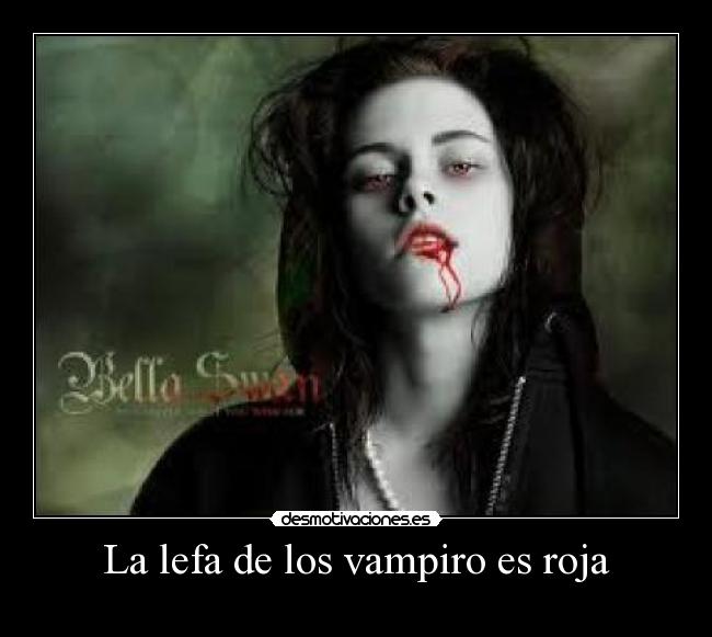 La lefa de los vampiro es roja -