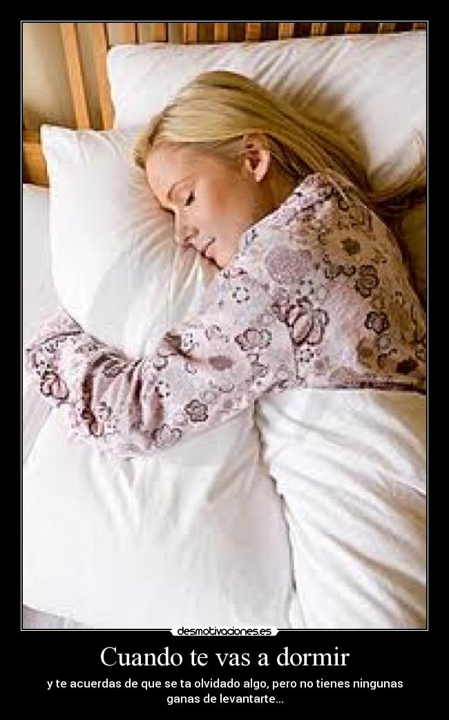 Cuando te vas a dormir -