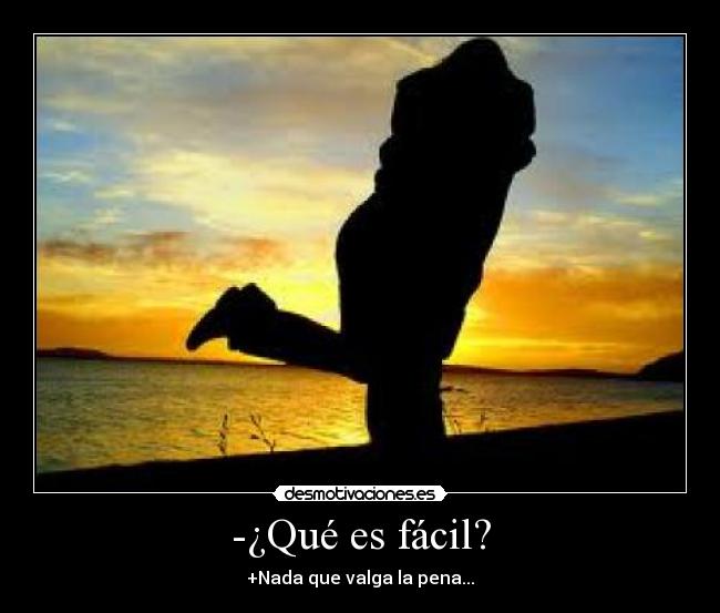 -¿Qué es fácil? -
