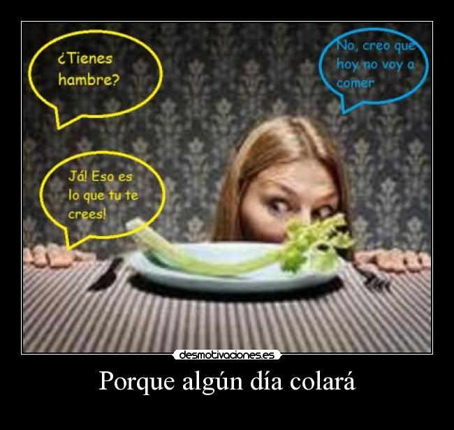 Porque algún día colará -