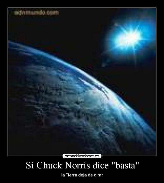 Si Chuck Norris dice basta -