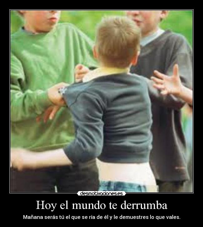 Hoy el mundo te derrumba -