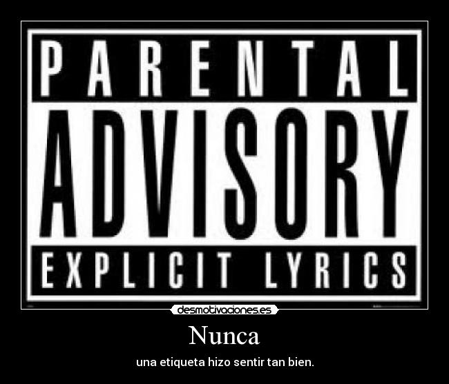 Nunca - una etiqueta hizo sentir tan bien.