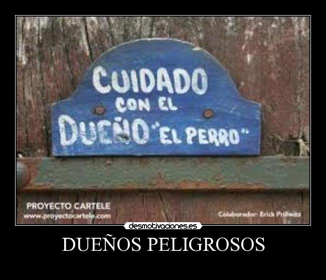 DUEÑOS PELIGROSOS - 