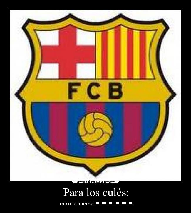 Para los culés: -