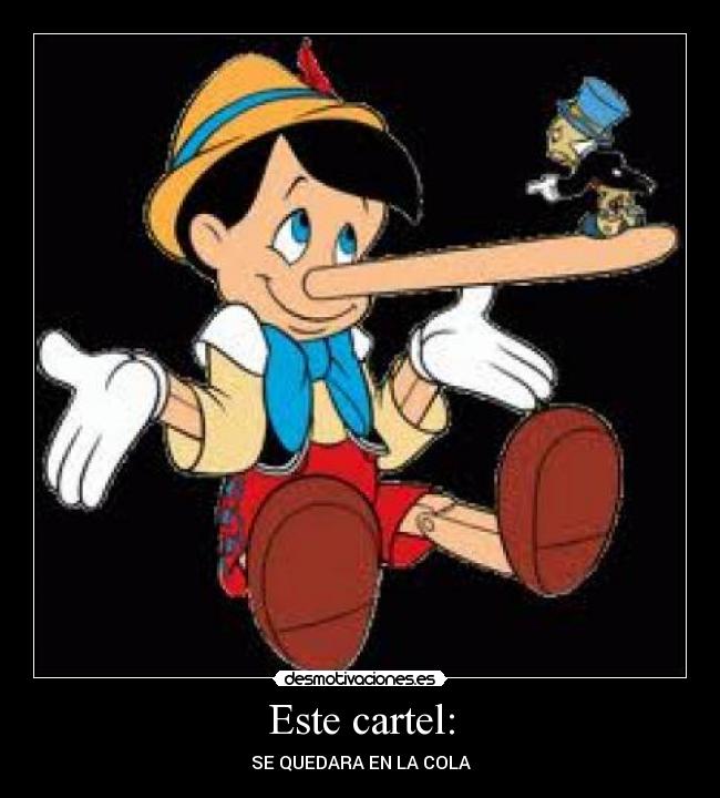 Este cartel: - SE QUEDARA EN LA COLA