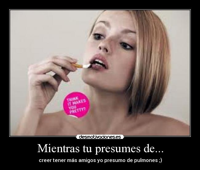 Mientras tu presumes de... - 