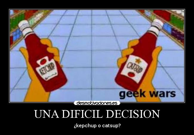 UNA DIFICIL DECISION - ¿kepchup o catsup?