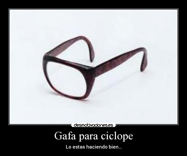 carteles gafa desmotivaciones