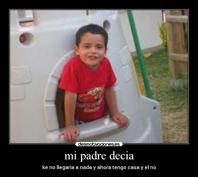 mi padre decia -
