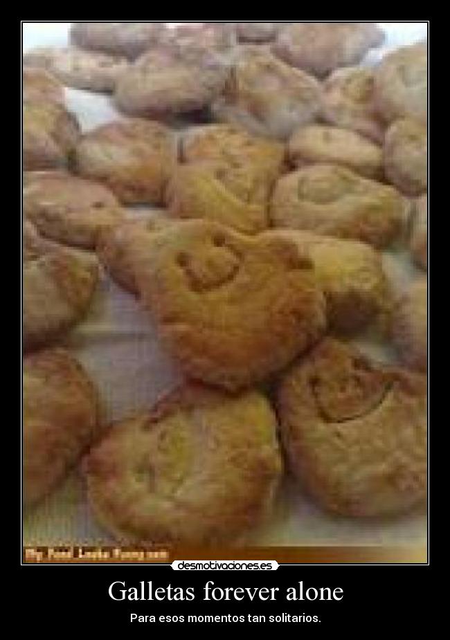 Galletas forever alone - Para esos momentos tan solitarios.