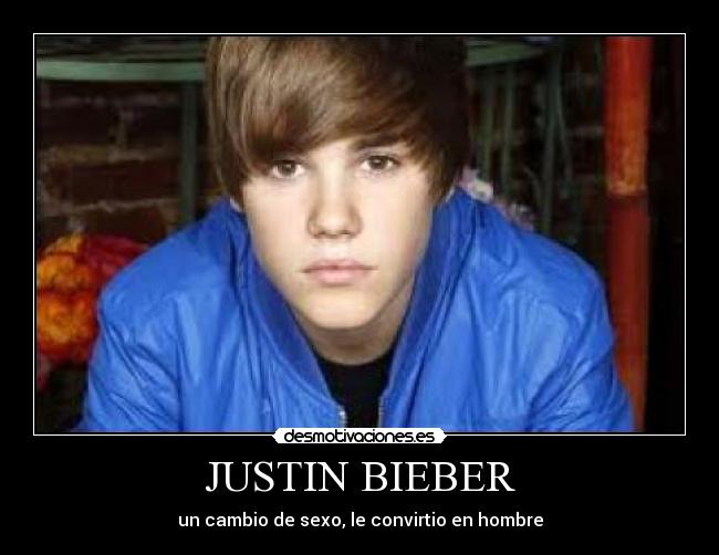 JUSTIN BIEBER - un cambio de sexo, le convirtio en hombre