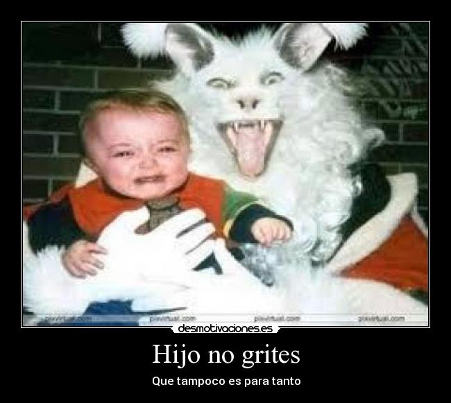 Hijo no grites - 