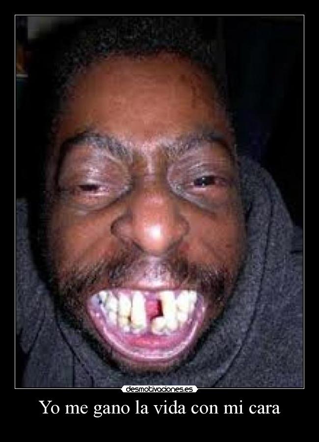 Yo me gano la vida con mi cara -