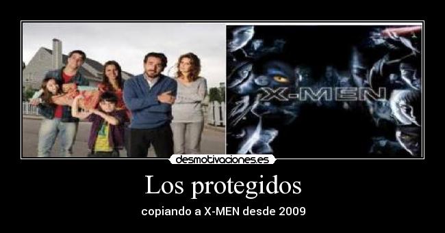 Los protegidos - copiando a X-MEN desde 2009