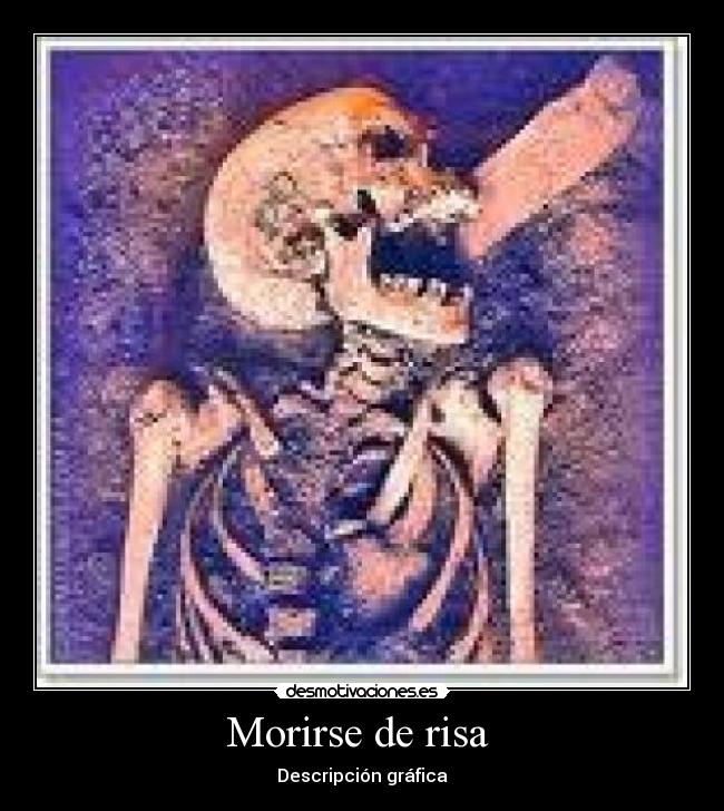 Morirse de risa - Descripción gráfica