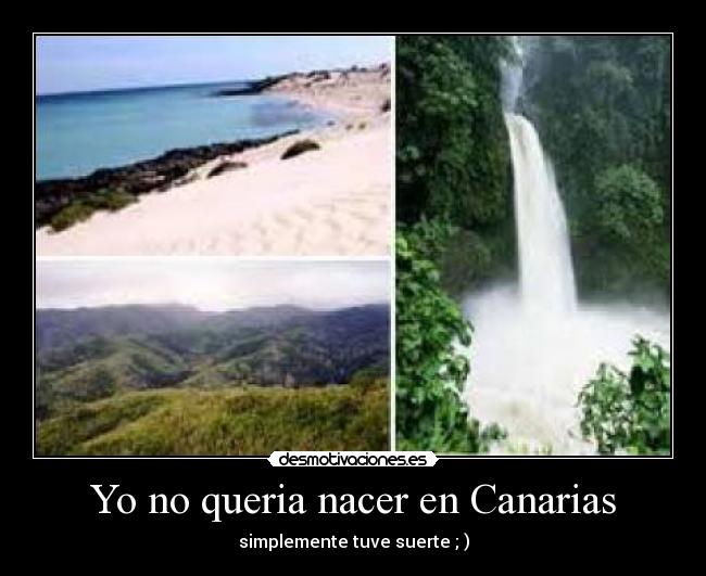 Yo no queria nacer en Canarias -