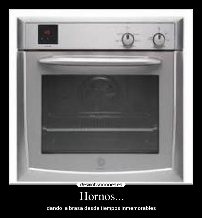 Hornos... - 