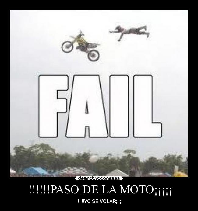 !!!!!!PASO DE LA MOTO¡¡¡¡¡ - !!!!!YO SE VOLAR¡¡¡¡