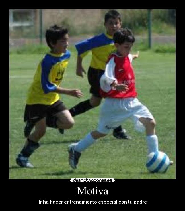 Motiva - Ir ha hacer entrenamiento especial con tu padre