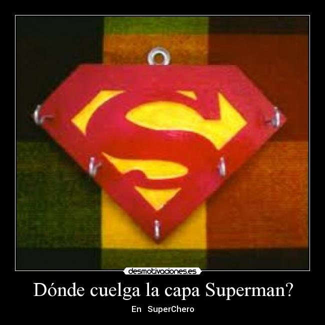 Dónde cuelga la capa Superman? - 
