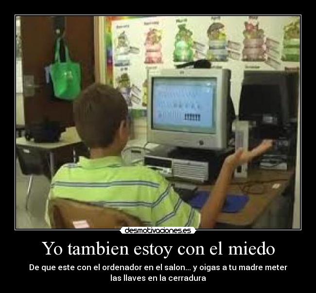 Yo tambien estoy con el miedo -