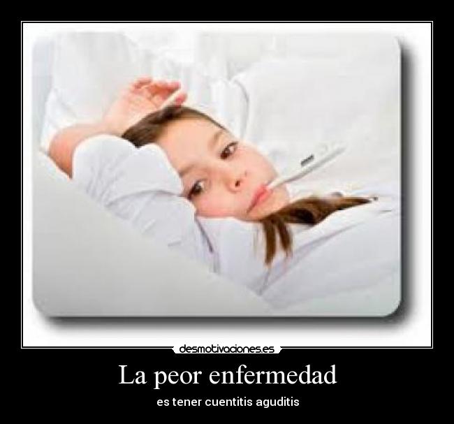 La peor enfermedad - 