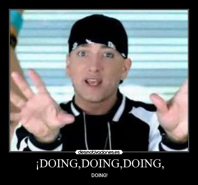 ¡DOING,DOING,DOING, -
