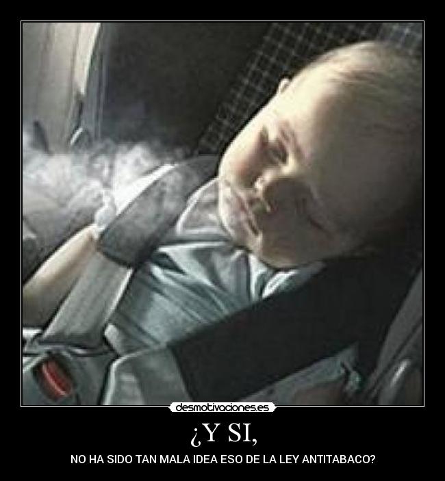 ¿Y SI, - NO HA SIDO TAN MALA IDEA ESO DE LA LEY ANTITABACO?